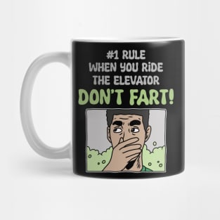 DON’T FART ON THE ELEVATOR Mug